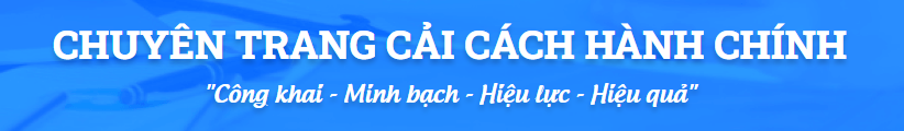 CHUYÊN TRANG CẢI CÁCH HÀNH CHÍNH